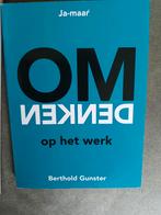 Omdenken op het werk- Berthold Gunster, Ophalen of Verzenden, Gelezen