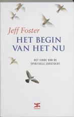 Foster Jeff - Het begin van het nu, Achtergrond en Informatie, Spiritualiteit algemeen, Ophalen of Verzenden, Zo goed als nieuw