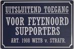 Uitsluitend toegang Feyenoord supporters metalen reclamebord