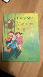 Carry Slee - Van opa mag het ook, Boeken, Kinderboeken | Kleuters, Carry Slee, Ophalen of Verzenden, Zo goed als nieuw