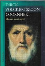 Dirck Volckertzoon Coornhert Dwars maar recht, Boeken, Ophalen of Verzenden, Zo goed als nieuw, Christendom | Protestants