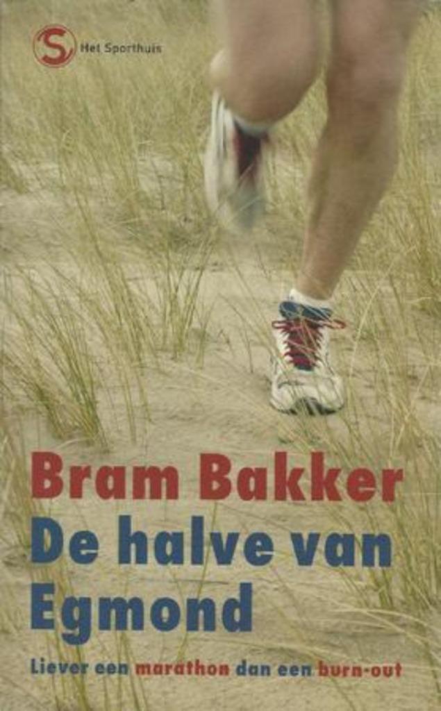 De halve (marathon) van Egmond - Bram Bakker, Boeken, Sportboeken, Gelezen, Lopen en Fietsen, Ophalen of Verzenden