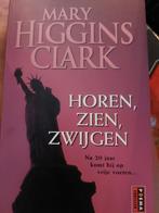 Mary Higgins Clark - Horen, zien, zwijgen, Ophalen of Verzenden, Zo goed als nieuw, Nederland, Mary Higgins Clark