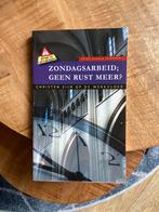 Zondagsarbeid geen rust meer?, Ophalen of Verzenden, Zo goed als nieuw