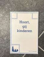Hoort, gij kinderen – W. Verhoeks, Ophalen of Verzenden, Gelezen