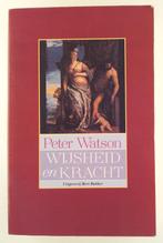 Watson, Peter - Wijsheid en kracht / De biografie van een re