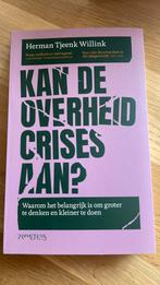 Herman Tjeenk Willink - Kan de overheid crises aan?, Maatschappij en Samenleving, Ophalen of Verzenden, Zo goed als nieuw, Nederland