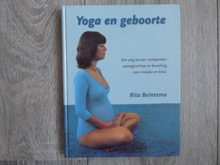 YOGA en GEBOORTE  Rita BEINTEMA  hardcvr 6e druk 2002 nw, Boeken, Zwangerschap en Opvoeding, Nieuw, Zwangerschap en Bevalling