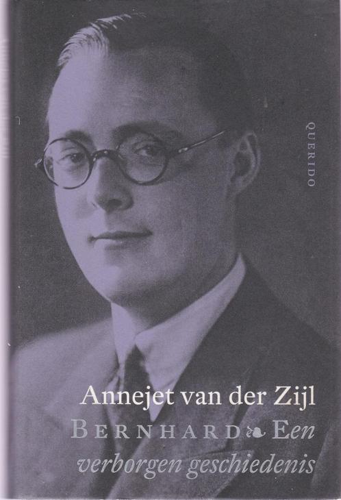 Annejet van der Zijl Bernhard. Een verborgen geschiedenis, Boeken, Biografieën, Zo goed als nieuw, Politiek, Ophalen of Verzenden