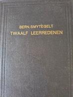 Twaalf leerredenen. B Smytegelt, Boeken, Ophalen of Verzenden, Zo goed als nieuw, B Smytegelt, Christendom | Protestants