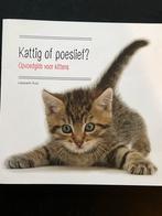 Kattig of poeslief? Opvoedgids voor kittens, Ophalen of Verzenden, Nieuw, Katten