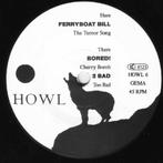 Ferryboat Bill, Bored!, 2 BAD (Howl 6), Cd's en Dvd's, Rock en Metal, EP, Ophalen of Verzenden, 7 inch
