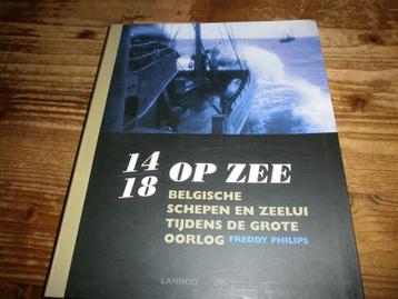 14 18 op zee belgische schepen en zeelui tijdens wo1 beschikbaar voor biedingen