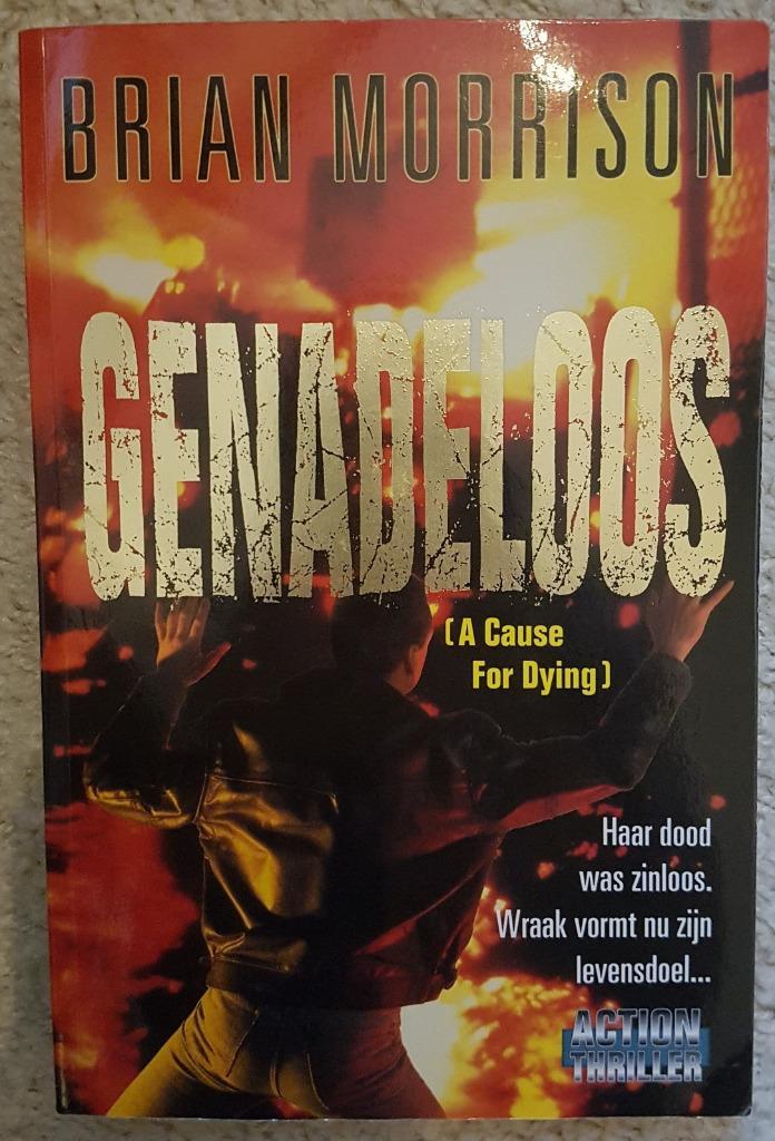 Genadeloos (A cause for dying) - Brian Morrison - IZGST, Boeken, Thrillers, Gelezen, Europa overig, Ophalen of Verzenden