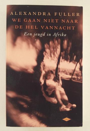 Fuller, Alexandra - We gaan niet naar de hel vannacht / een beschikbaar voor biedingen