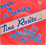 Tina Rosita – Hoog In De Bergen, Ophalen of Verzenden, Gebruikt, Overige formaten, Levenslied of Smartlap