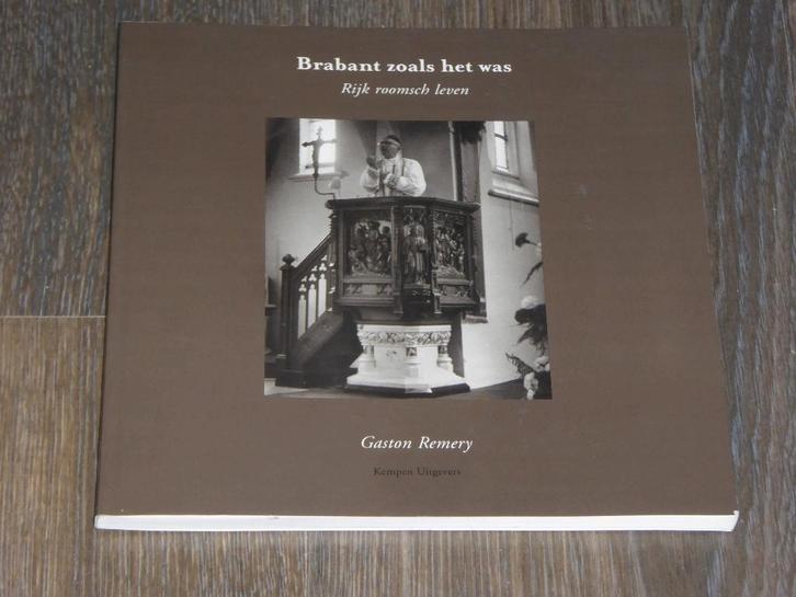 Brabant zoals het was  Rijk roomsch leven - Gaston Remery, Boeken, Kunst en Cultuur | Fotografie en Design, Zo goed als nieuw