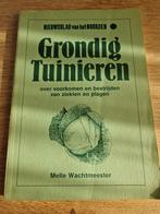 Grondig Tuinieren  over voorkomen en bestrijden van ziekten, Boeken, Ophalen of Verzenden, Zo goed als nieuw, Tuinieren en Tuinplanten