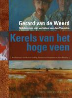 Gerard van de Weerd  Kerels van het hoge veen  Jan Veenstra, Boeken, Verzenden, Zo goed als nieuw, Schilder- en Tekenkunst