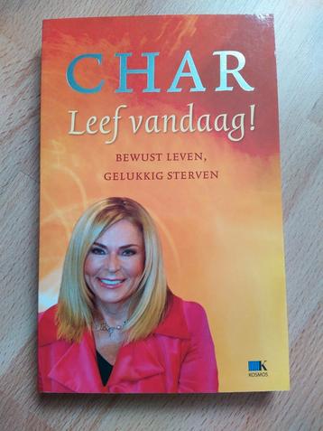 Boek. Char - leef vandaag!  beschikbaar voor biedingen