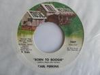 Single Carl Perkins - Born To Boogie - Take Me Back, Cd's en Dvd's, Vinyl Singles, 7 inch, Single, Ophalen of Verzenden, Zo goed als nieuw