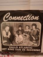Connection - Hallo Atlantic Single, Gebruikt, 7 inch, Single, Ophalen of Verzenden