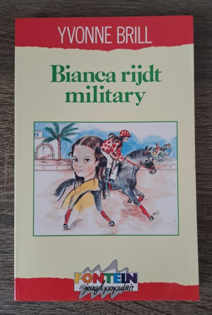 Yvonne Brill - Bianca rijdt military, Boeken, Kinderboeken | Jeugd | 10 tot 12 jaar, Zo goed als nieuw, Fictie, Ophalen of Verzenden