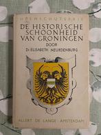 E. Neurdenburg - De Historische Schoonheid van Groningen, Ophalen of Verzenden, 20e eeuw of later, Gelezen, Elisabeth Neurdenburg