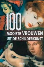 100 MOOISTE VROUWEN UIT DE SCHILDERKUNST. Hardcover XXL form, Verzenden, Zo goed als nieuw