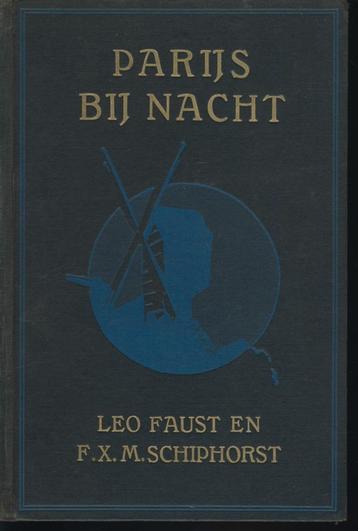 Parijs bij nacht; Leo Faust e.a.; met 79 foto’s; 1929 beschikbaar voor biedingen