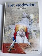 Het vredeskind, Ann Philips, Ophalen of Verzenden, Gelezen