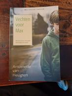 Vechten voor Max - Antoinette van Heugten, Ophalen of Verzenden, Zo goed als nieuw, Antoinette van Heugten, Nederland