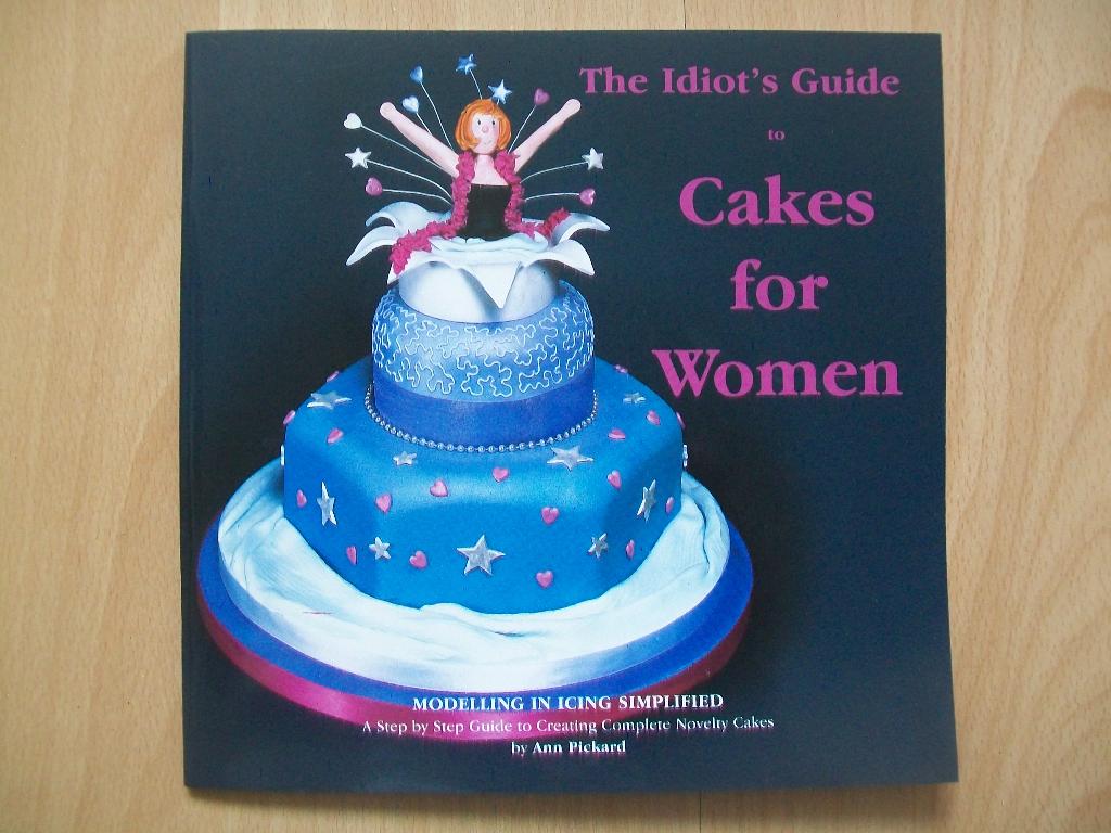 The idiot's guide to cakes for women Ann Pickard, Ophalen of Verzenden, Zo goed als nieuw, Taarten, Boek of Tijdschrift