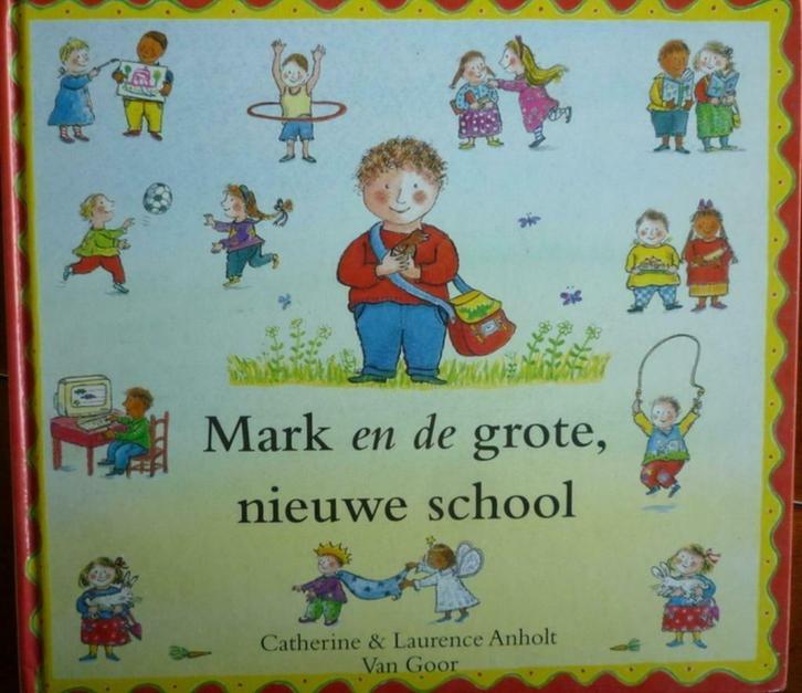Mark en de grote, nieuwe school - Laurence Anholt, Boeken, Kinderboeken | Kleuters, Jongen of Meisje, Ophalen of Verzenden