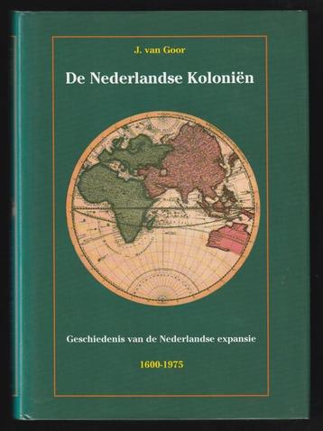 DE NEDERLANDSE KOLONIËN 1600-1975 - J. van Goor beschikbaar voor biedingen