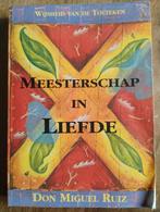 Meesterschap in Liefde - Don Miguel Ruiz, Spiritualiteit algemeen, Ophalen of Verzenden, Achtergrond en Informatie, Don Miguel Ruiz
