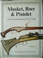 Musket, Roer & Pistolet. 17e-eeuws wapenhandwerk Nederland, Ophalen of Verzenden, Zo goed als nieuw