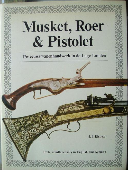 Musket, Roer & Pistolet. 17e-eeuws wapenhandwerk Nederland, Boeken, Overige Boeken, Zo goed als nieuw, Ophalen of Verzenden