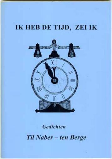 Ik heb de tijd, zei ik - Til Naber-ten Berge beschikbaar voor biedingen