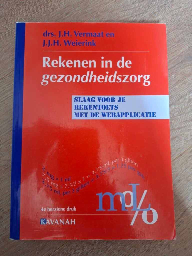 Rekenen in de gezondheidszorg - 4e herziene druk, Boeken, Studieboeken en Cursussen, Ophalen of Verzenden, Zo goed als nieuw, MBO