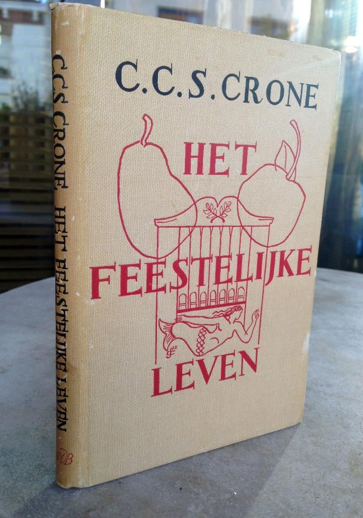   Crone, C.C. S. - Het feestelijke leven (1943)  , Boeken, Verzenden, Zo goed als nieuw