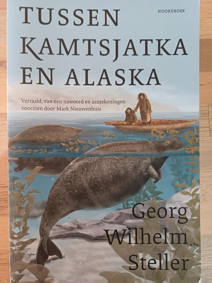 Georg Wilhelm Steller. Tussen Kamtsjatka en Alaska. Natuurre, Boeken, Reisverhalen, Zo goed als nieuw, Ophalen of Verzenden