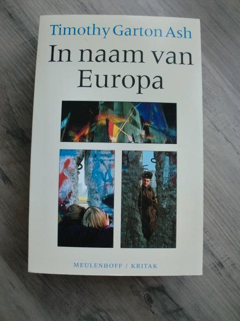 Timothy Garton Ash - In naam van Europa, Boeken, Geschiedenis | Wereld, Nieuw, Europa, Ophalen of Verzenden
