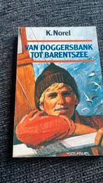 Van doggersbank tot barentszee K Norel, Boeken, Ophalen of Verzenden, Gelezen