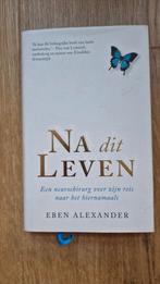 Eben Alexander - Na dit leven, Ophalen of Verzenden, Gelezen, Overige onderwerpen