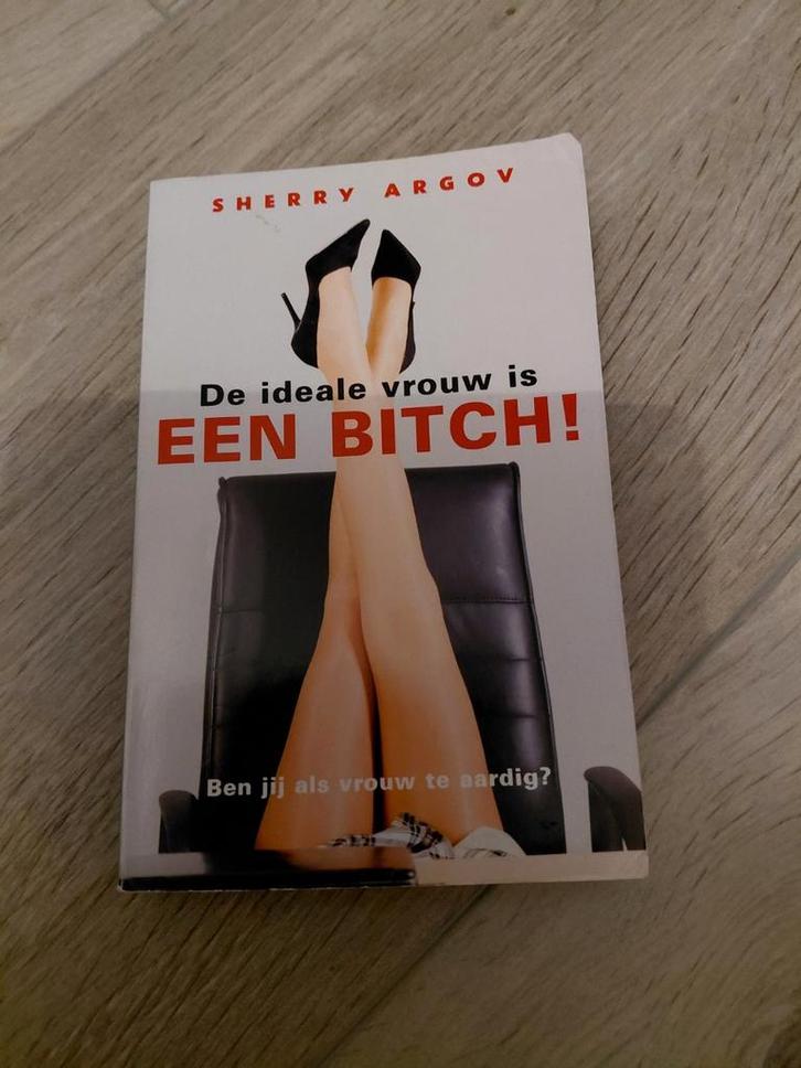 De ideale vrouw is een bitch - Sherry Argov, Boeken, Advies, Hulp en Training, Gelezen, Ophalen of Verzenden