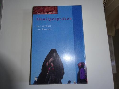 FRANCINE RIVERS - ONUITGESPROKEN - HET VERHAAL VAN BATSEBA, Boeken, Romans, Gelezen, Nederland, Ophalen of Verzenden