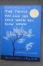The things you can see only when you slow down, Spiritualiteit algemeen, Haemin Sunim, Ophalen of Verzenden, Zo goed als nieuw