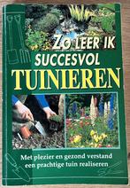 Zo leer ik succesvol tuinieren (1999) Boek, Zo goed als nieuw, Tuinieren en Tuinplanten