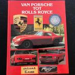 van Porsche tot Rolls Royce - Hardcover, Boeken, Auto's | Boeken, Gelezen, Porsche, Ophalen of Verzenden